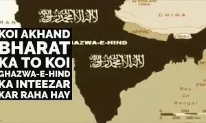 Ghazwaye Hind vs Akhand Bharat: ग़ज़्वाये हिंद बनाम अखण्ड भारत!